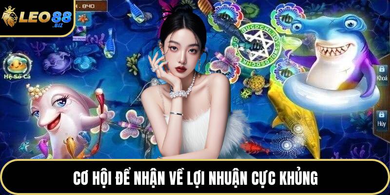 Cơ hội để nhận về lợi nhuận cực khủng