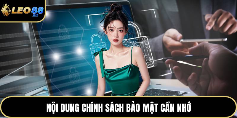 Nội dung chính sách bảo mật cần nhớ